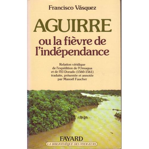 Aguirre Ou La Fièvre De L'indépendance