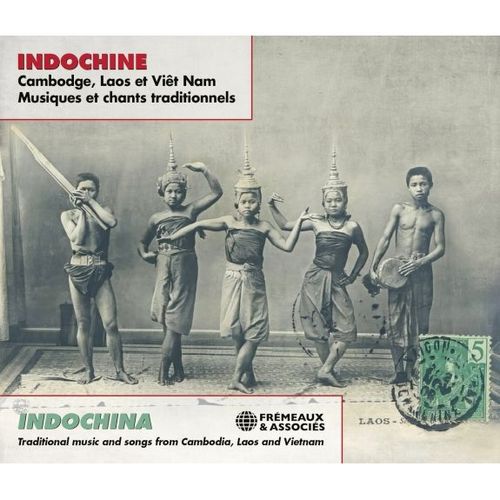 Indochine - Cambodge, Laos Et Viêt Nam - Musiques Et Chants Traditionnels