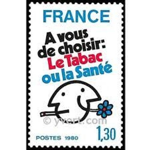 Lutte Contre Le Tabagisme "À Vous De Choisir Le Tabac Ou La Santé" Année 1980 N° 2080 Yvert Et Tellier Luxe
