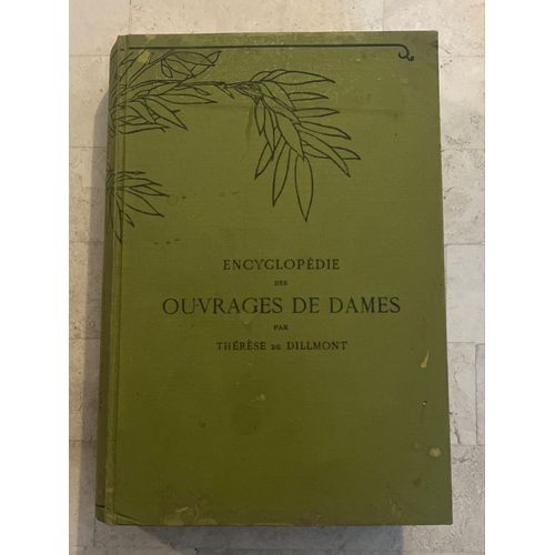 Encyclopédie Des Ouvrages De Dames, Par Thérèse De Dillmont 