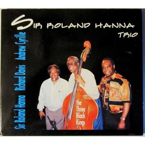 Sir Roland Hanna Trio* – The Three Black Kings