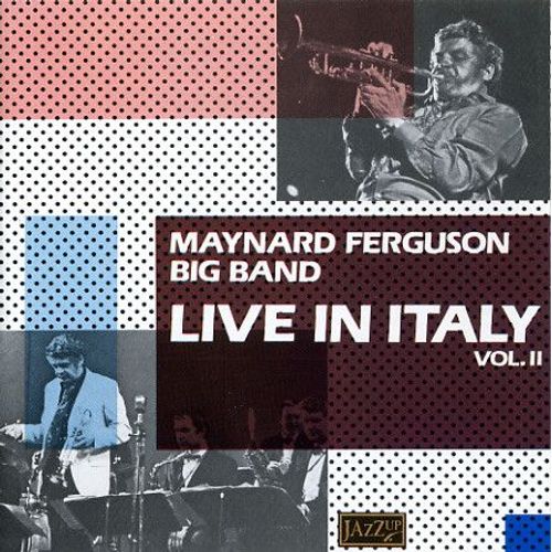 Maynard Ferguson Big Band – Live In Italy Volume Ii