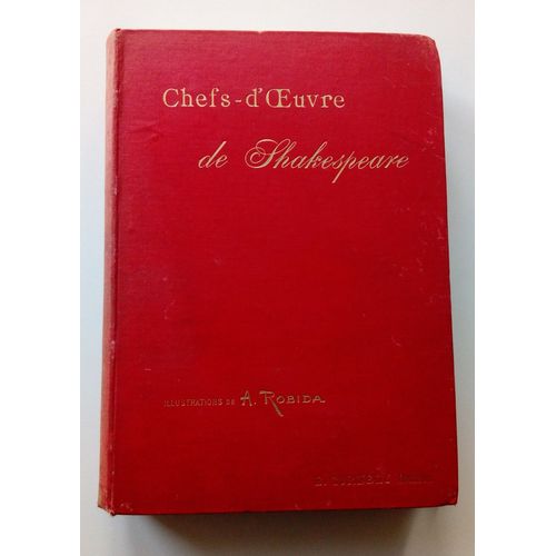 Chefs-D'?uvre De Shakespeare - Cornély Editeurs 1900 - Illustrations A. Robida - Traduction Jules Lermina