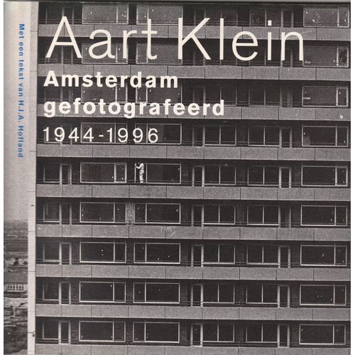 Aart Klein Amsterdam Gefotografeerd 1944-1996