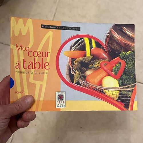 Mon Coeur A Table Menus A La Carte Tome 4 Editions Coeur Et Sante Par Jacques Martini Et Jean François Lafosse