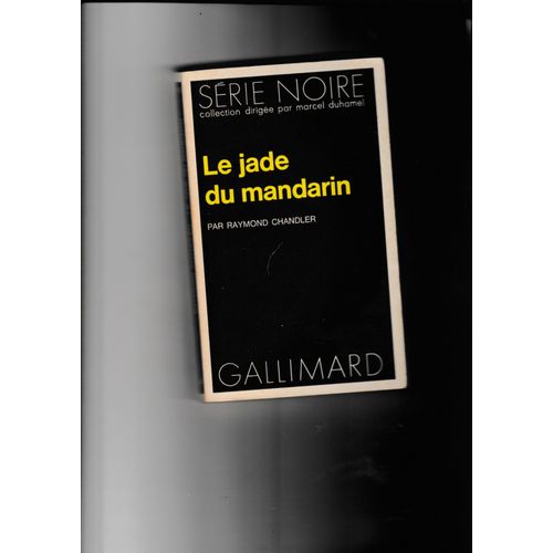 Le Jade Du Mandarin Série Noire N° 1476 Gallimard Eo 1972 Raymond Chandler Roman Noir Policier Polar