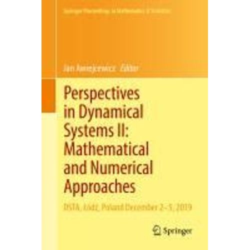 Perspectives In Dynamical Systems Ii: Mathematical And Numerical Approaches