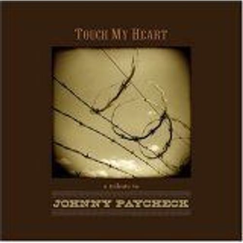 Touch My Heart: A Tribute To Johnny Paycheck