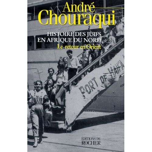 Histoire Des Juifs En Afrique Du Nord - Tome 2, Le Retour En Orient