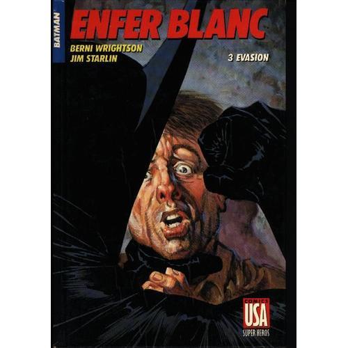 Batman - Enfer Blanc Tome 3 : Evasion