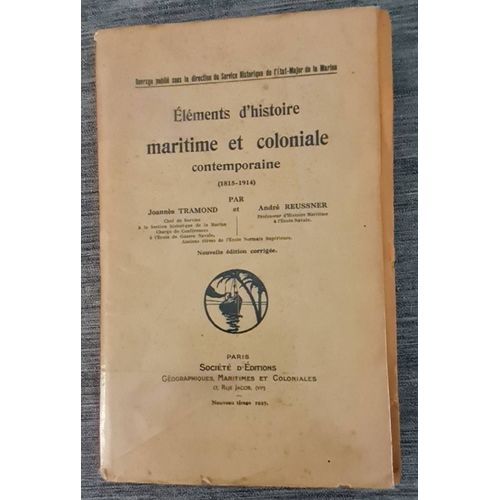 Éléments D'histoire Maritime Et Coloniale Contemporaine - Joannès Tramond - Société D'éditions Géographiques, Maritimes Et Coloniales - 1937