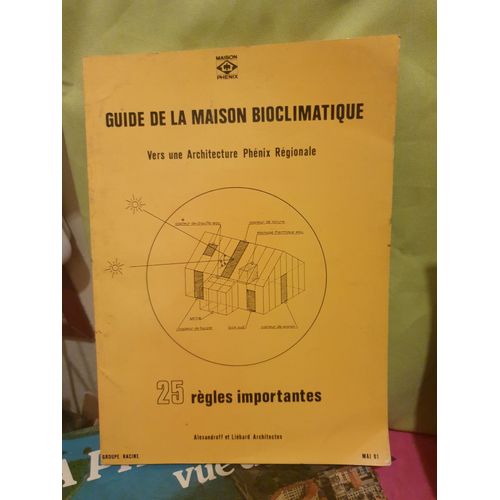 Guide De La Maison Bioclimatique Vers Une Architecture Phénix Régionale 25 Règles Importantes Alexandroff Et Liébard Architectes