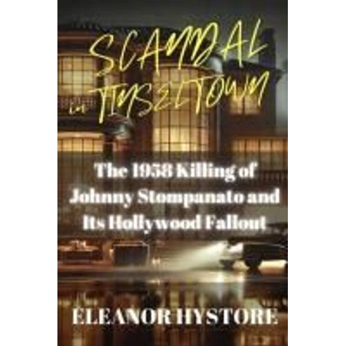 Scandal In Tinseltown: The 1958 Killing Of Johnny Stompanato And Its Hollywood Fallout