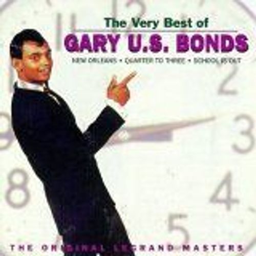 The Very Best Of Gary "U.S." Bonds: Original Legrand Masters