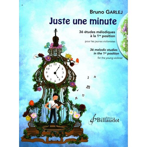 Bruno Garlej : Juste Une Minute - 36 Études Mélodiques À La 1ère Position Pour Les Jeunes Violonistes - Billaudot
