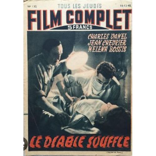 Le Film Complet Du Jeudi N° 132 _ 16 Décembre 1948 _ Charles Vanel, Jean Chevrier, Helena Bossis Dans "Le Diable Souffle" ; Film De Edmond T. Gréville ; Production Bcm Et La France En Marche