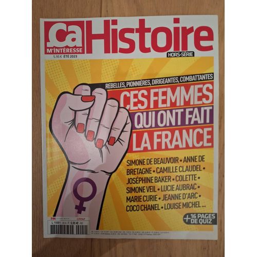 Ces Femmes Qui Ont Fait La France - Ça M'intéresse Histoire Hors Série Été 2023