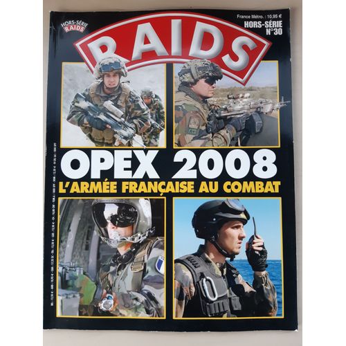 Raids Hors Série N° 33 - Opex 2008 : L'armée Française Au Combat