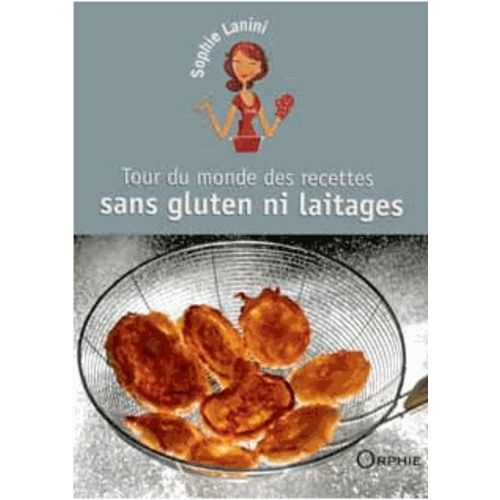 Tour Du Monde Des Recettes Sans Gluten Ni Laitages