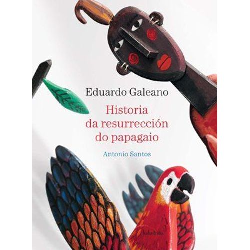 Historia Da Resurrección Do Papagaio