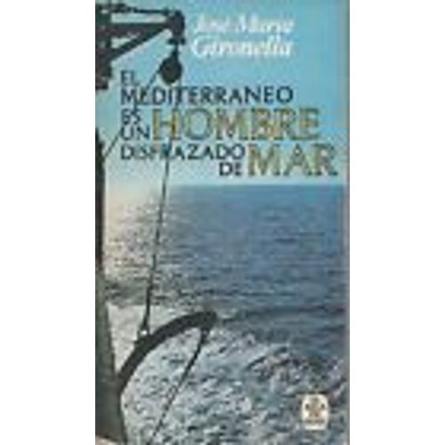 El Mediterráneo Es Un Hombre Disfrazado De Mar