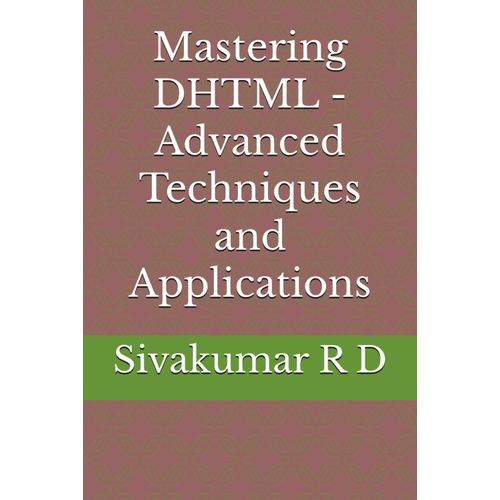 Mastering Dhtml - Advanced Techniques And Applications