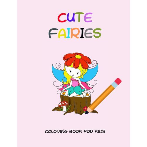 Cute Fairies Coloring Book For Kids