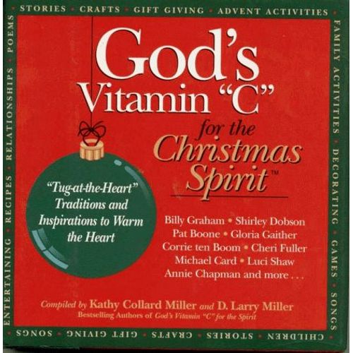 God's Vitamin C For The Christmas Spirit: Tug-At-The-Heart Traditions And Inspirations To Warm The Heart