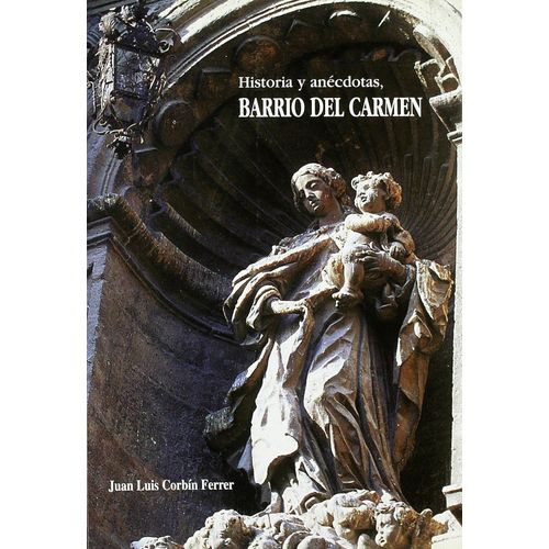 Historias Y Anecdotas, Barrio Del Carmen