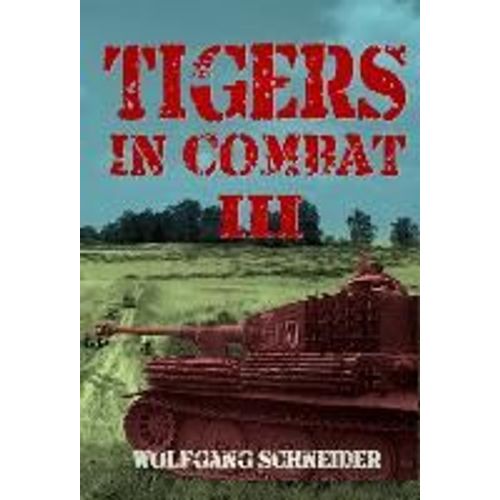 Tigers In Combat - Volume Iii