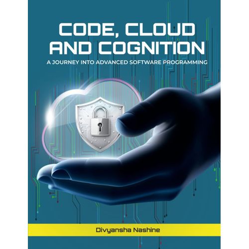 Code, Cloud, And Cognition: A Journey Into Advanced Software Programming