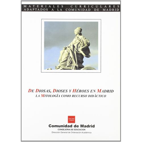 De Diosas, Dioses Y Héroes En Madrid, La Mitología Como Recurso Didáctico