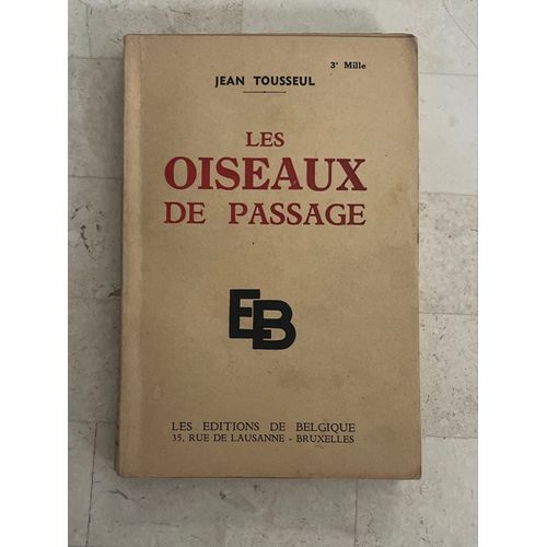 Les Oiseaux De Passage, Par Jean Tousseul 