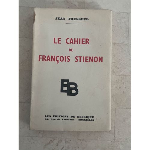 Le Cahier De François Stienon, Par Jean Tousseul 