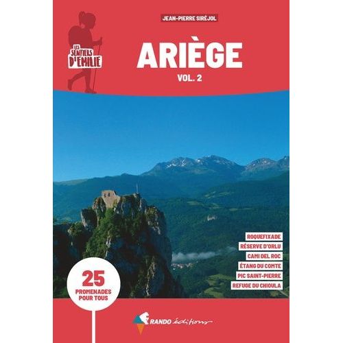 Les Sentiers D'emilie En Ariège - 25 Promenades Pour Tous Volume 2