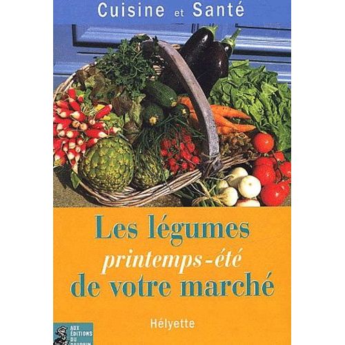 Les Legumes Printemps-Ete De Votre Marche