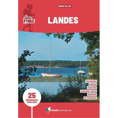 Les Sentiers D'emilie Dans Les Landes - 25 Promenades Pour Tous