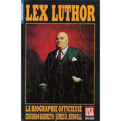 Superman - N° 3 - Lex Luthor - La Biographie Officieuse