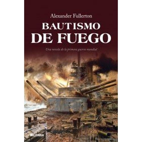 Bautismo De Fuego. 1ª Edición.