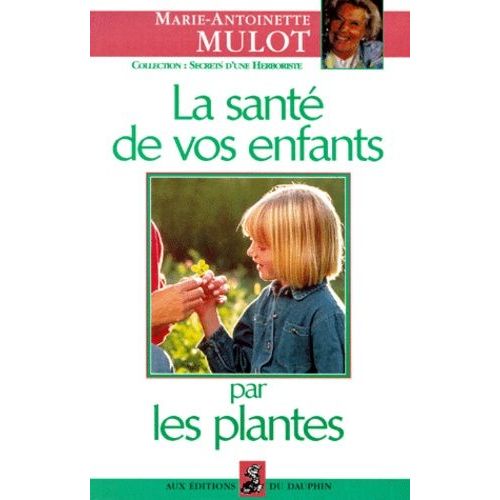La Santé De Vos Enfants Par Les Plantes