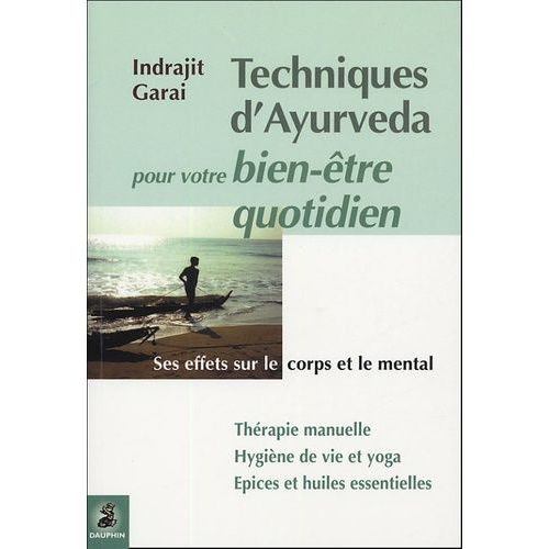 Techniques D'ayurveda Pour Votre Bien-Être Quotidien - Ses Effets Sur Le Corps Et Le Mental