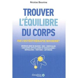 Trouver L'équilibre Du Corps - Par L'ostéothérapie Bounine