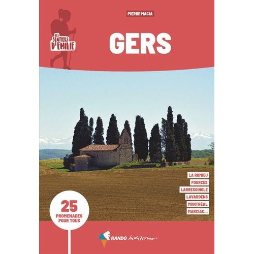 Les Sentiers D'emilie Dans Le Gers - 25 Promenades Pour Tous
