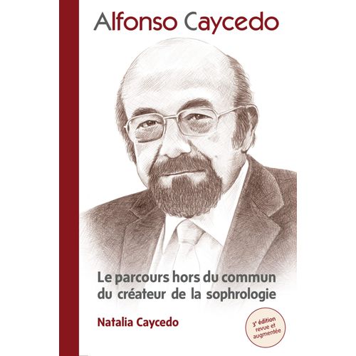 Alfonso Caycedo - Le Parcours Hors Du Commun Du Créateur De La Sophrologie