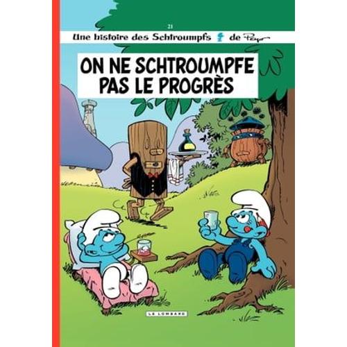 Les Schtroumpfs - Tome 21 - On Ne Schtroumpfe Pas Le Progrès