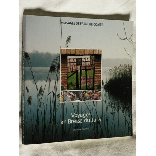 Voyages En Bresse Du Jura (Paysages De Franche-Comté) 8 Itinéraires De Découverte 8 Cartes