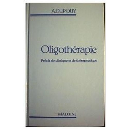 Oligothérapie - Précis De Clinique Et De Thérapeutique
