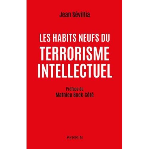Les Habits Neufs Du Terrorisme Intellectuel