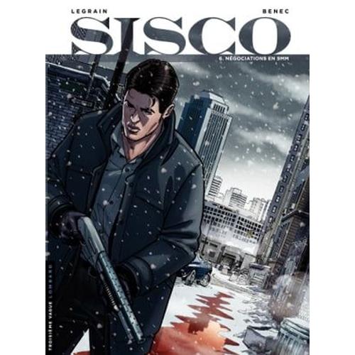 Sisco - Tome 6 - Négociations En 9 Mm