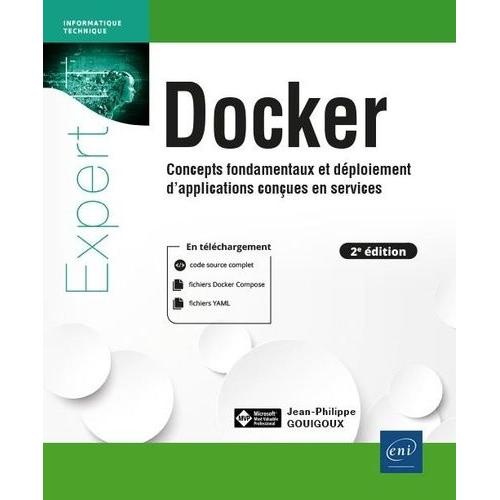 Docker - Concepts Fondamentaux Et Déploiement D'applications Conçues En Services